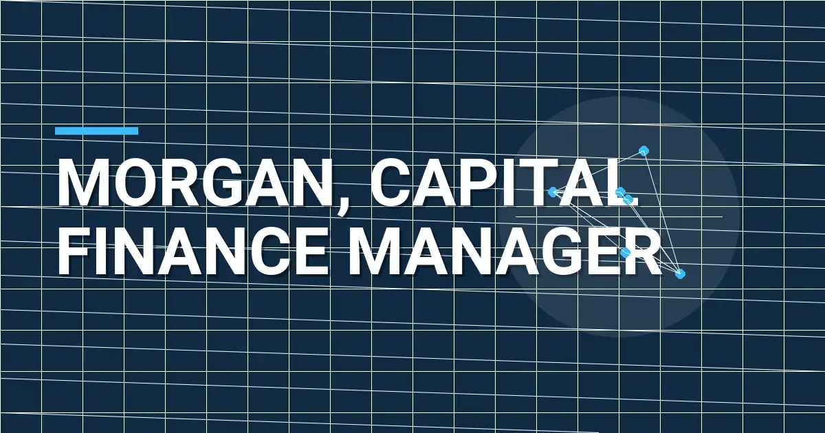 Morgan, Capital Finance Manager