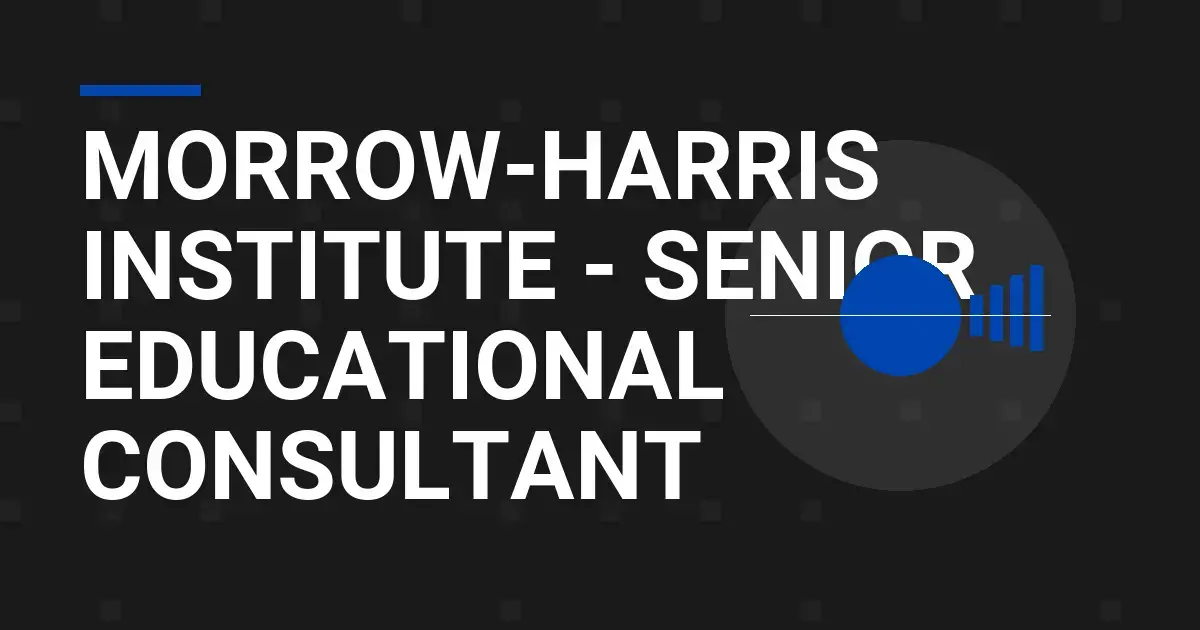Morrow-Harris Institute - Senior Educational Consultant