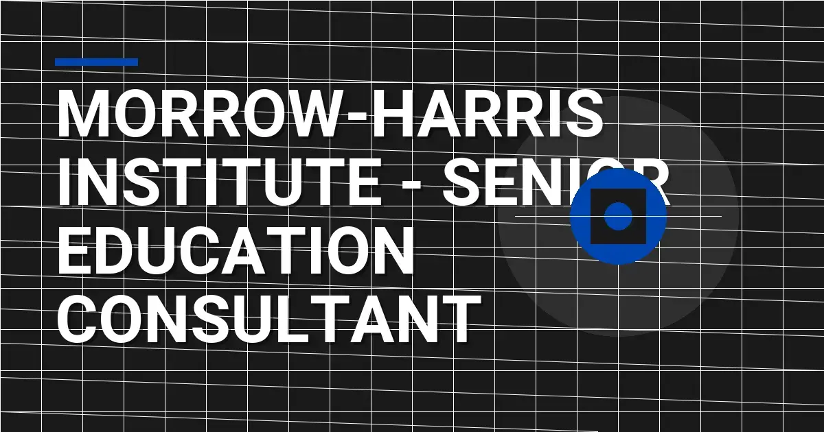 Morrow-Harris Institute - Senior Education Consultant