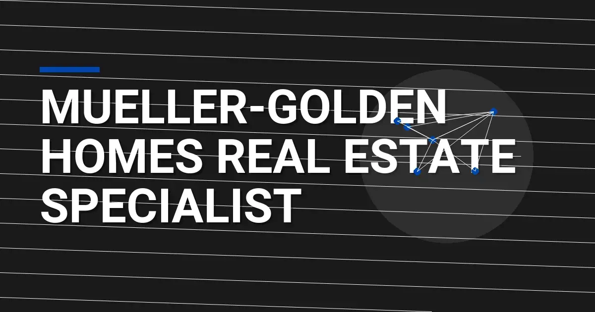 Mueller-Golden Homes Real Estate Specialist