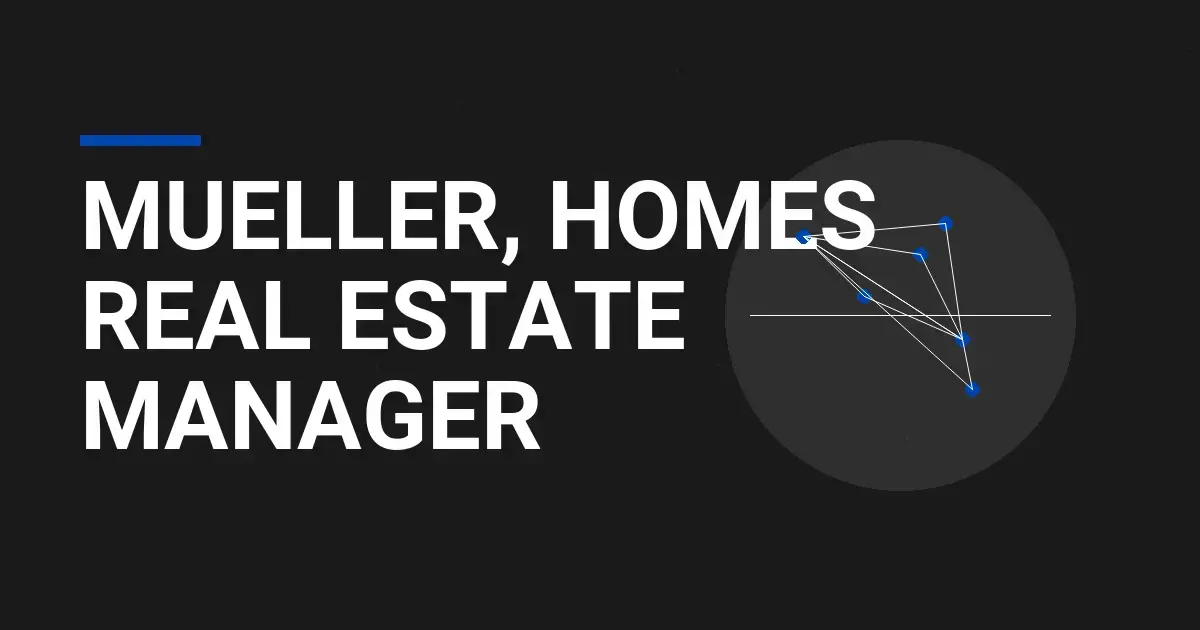 Mueller, Homes Real Estate Manager