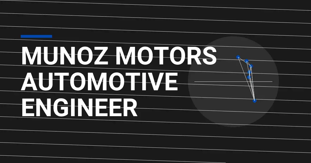 Munoz Motors Automotive Engineer