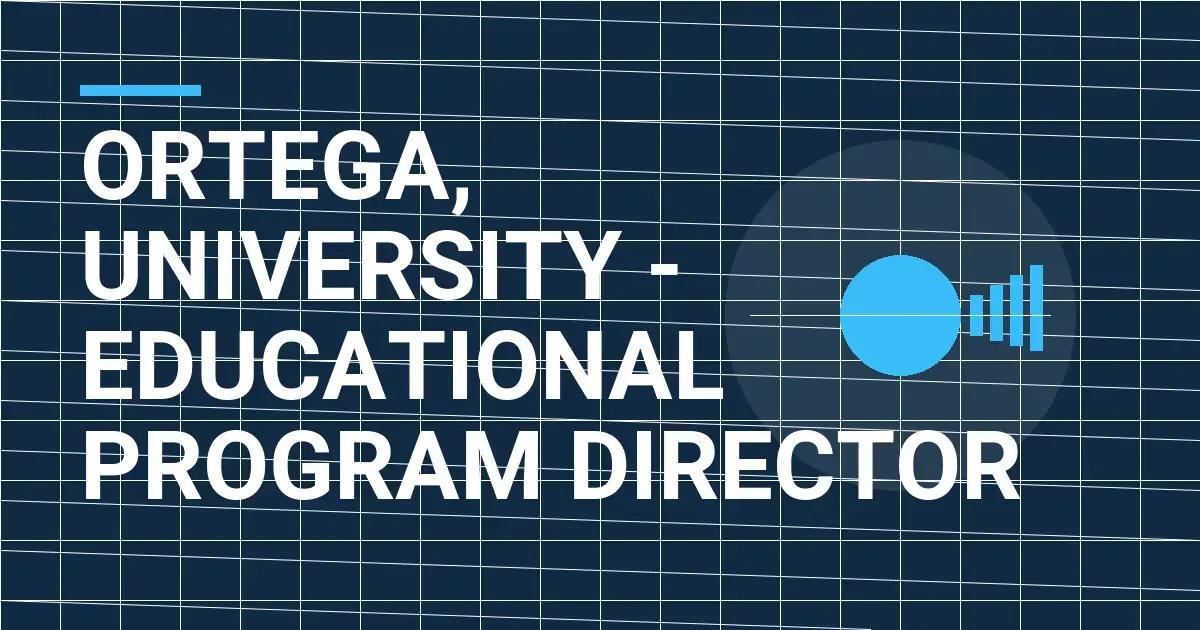 Ortega, University - Educational Program Director