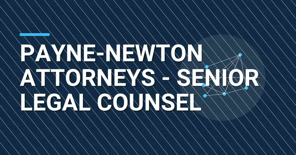 Payne-Newton Attorneys - Senior Legal Counsel