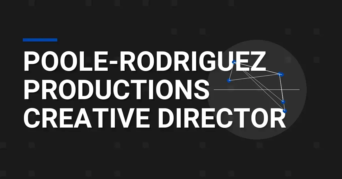 Poole-Rodriguez Productions Creative Director