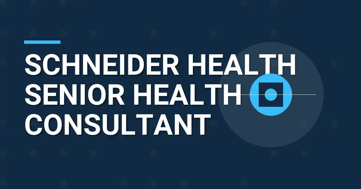 Schneider Health Senior Health Consultant