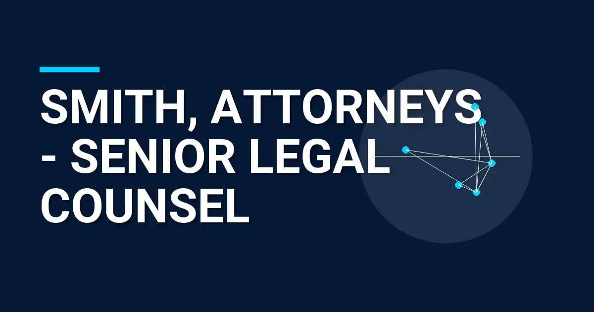 Smith, Attorneys - Senior Legal Counsel