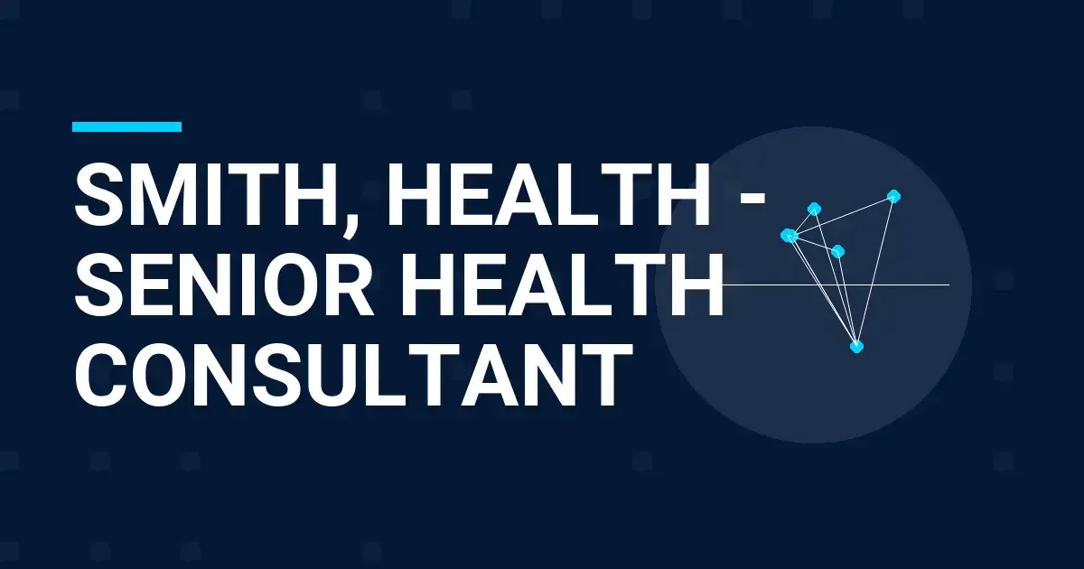 Smith, Health - Senior Health Consultant