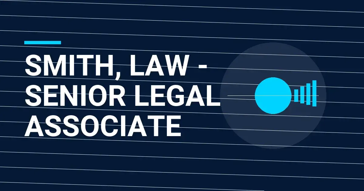 Smith, Law - Senior Legal Associate