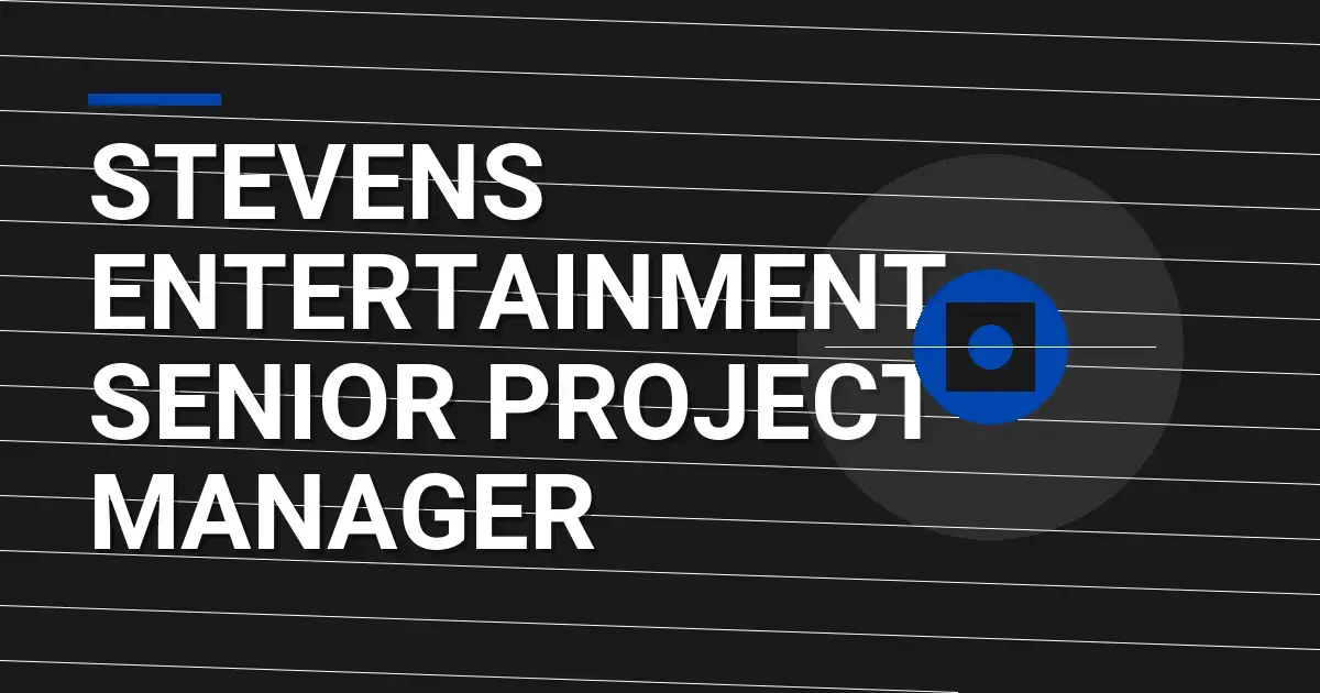 Stevens Entertainment Senior Project Manager