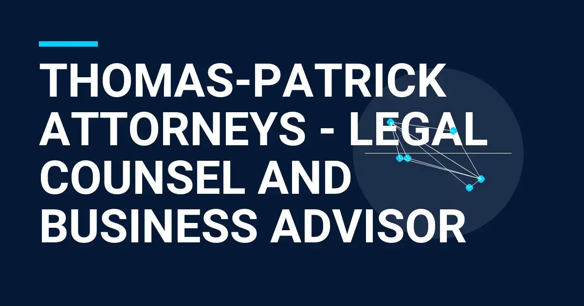 Thomas-Patrick Attorneys - Legal Counsel and Business Advisor