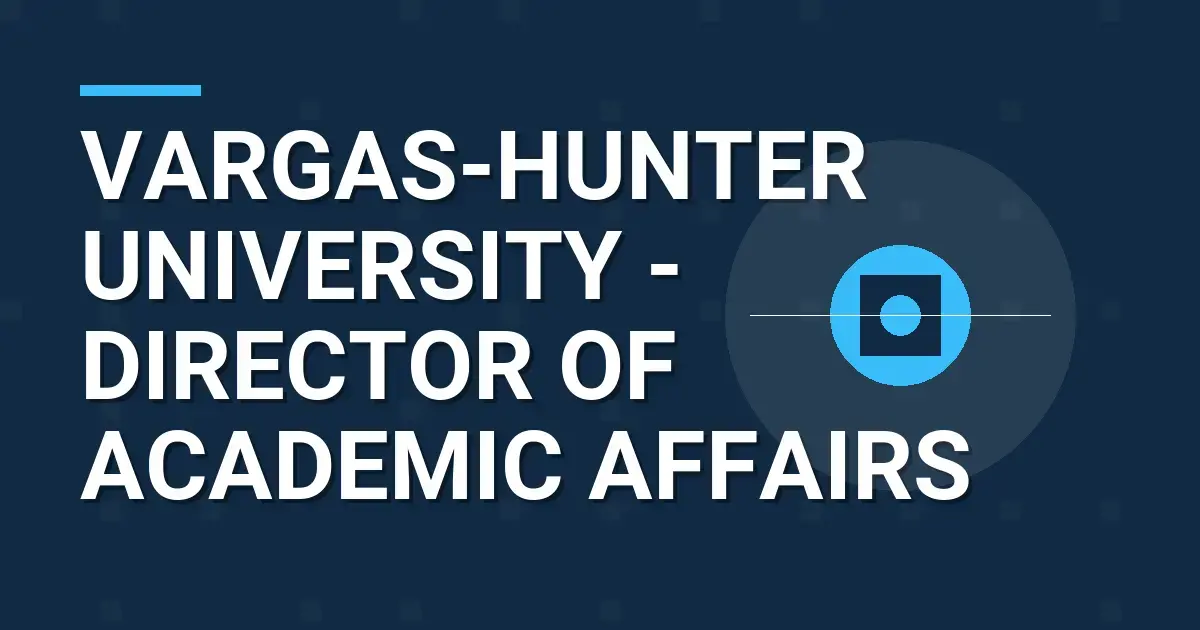 Vargas-Hunter University - Director of Academic Affairs