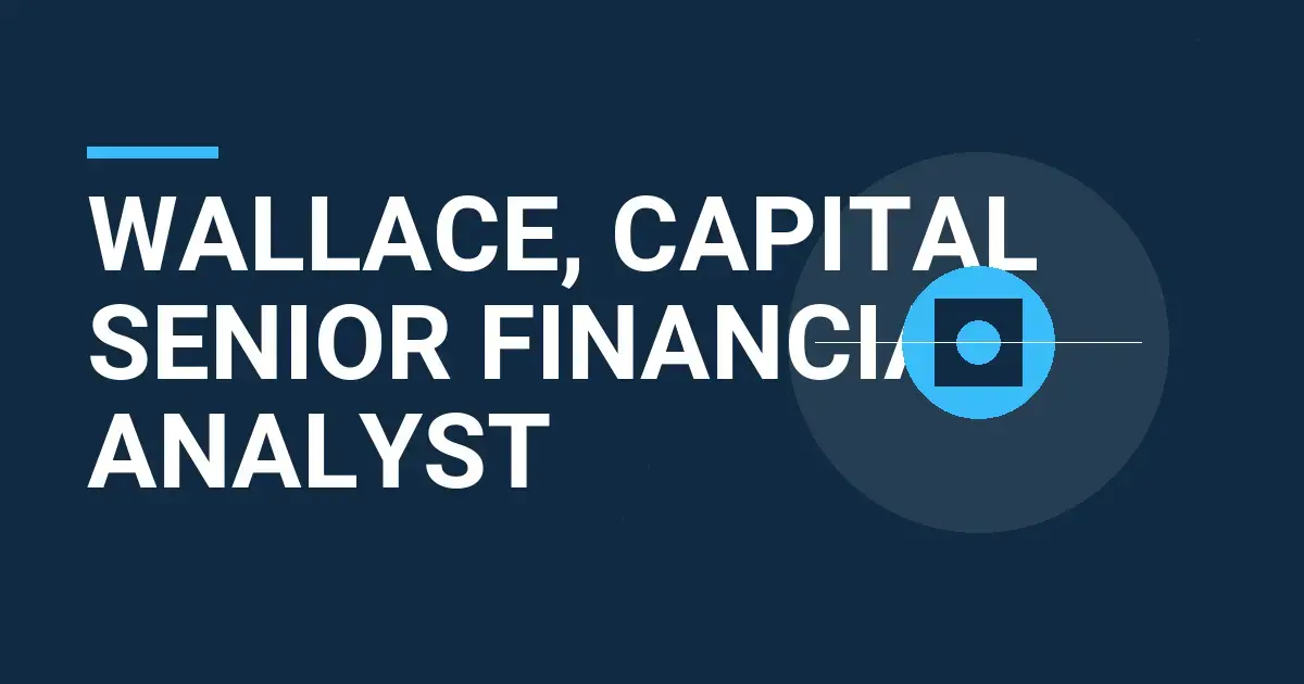 Wallace, Capital Senior Financial Analyst