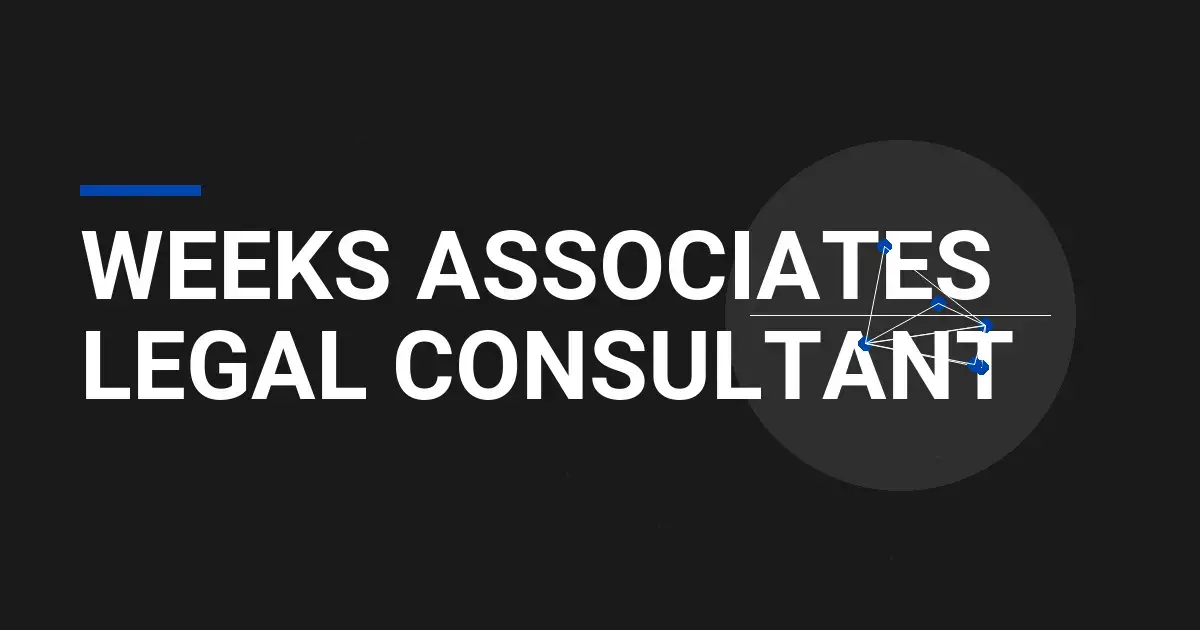 Weeks Associates Legal Consultant