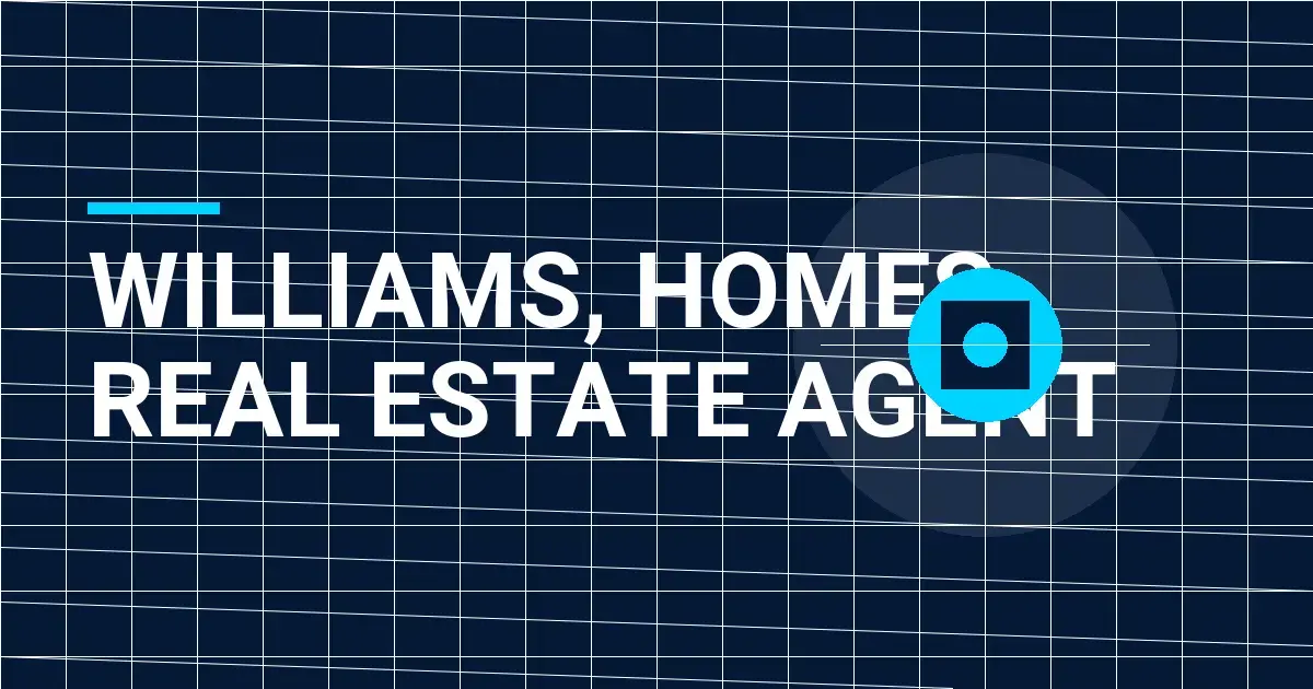 Williams, Homes Real Estate Agent