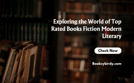 Exploring the World of Top Rated Books Fiction Modern Literary