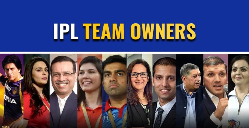 How IPL 2025 Team Owners Shape the League's Success