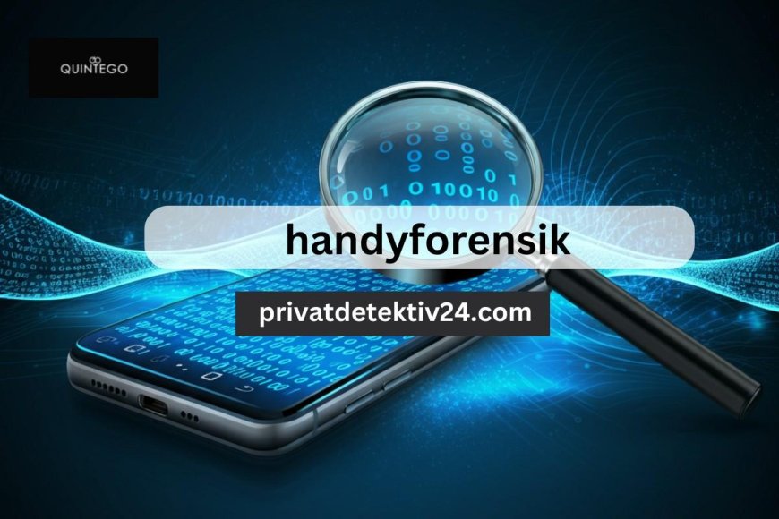 Handy Forensik für Detektive | Quintego Plattform Lösungen