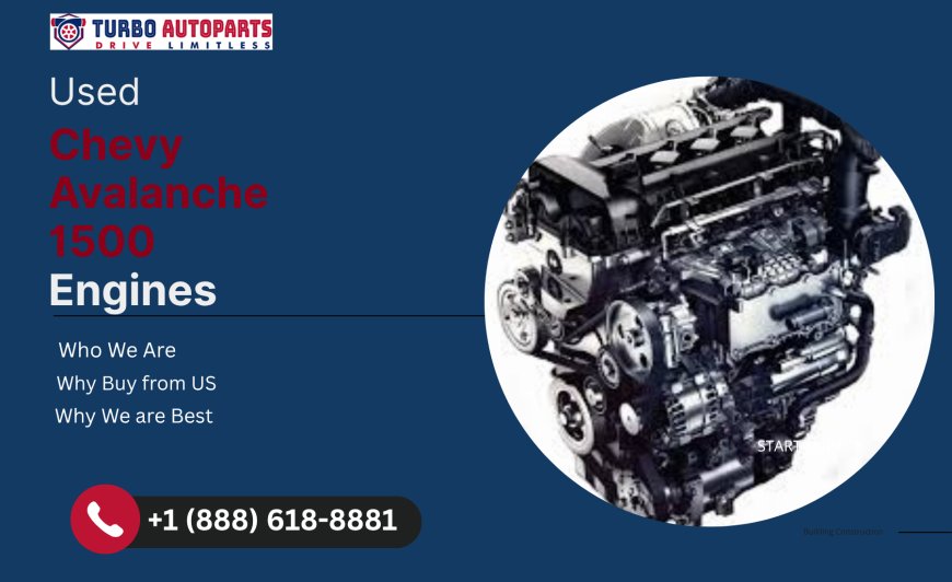 Used Chevy Avalanche 1500 Engines: Power, Performance, and Value from TurboAutoParts