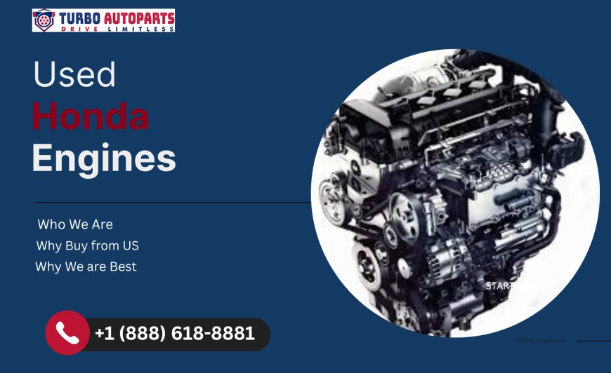 Revive Your Ride with Used Honda Engines from TurboAutoParts