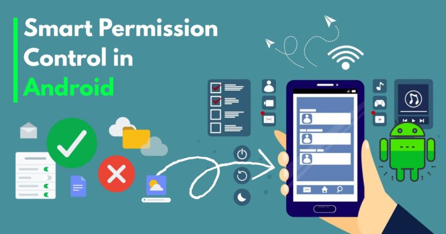 How to Manage App Permissions in Android: A Technical Guide
