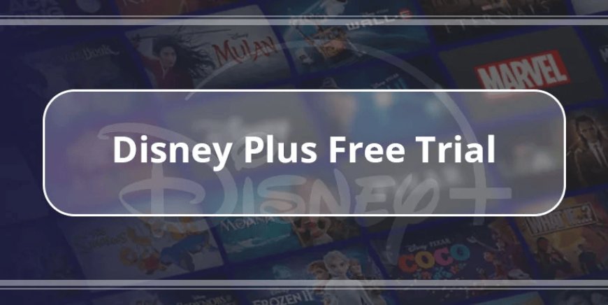 How to Get Disney Plus Free Trial: A Simple Overview